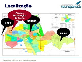 Santa Maria – 2011 – Santa Maria Tecnoparque

 