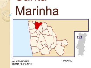 Santa Marinha 1 000×500 ANA PINHO Nº2 DIANA FILIPA Nº10 
