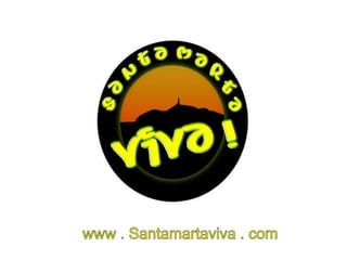 www . Santamartaviva . com 