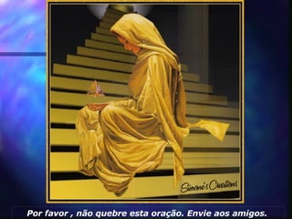 Por favor , não quebre esta oração. Envie aos amigos.  