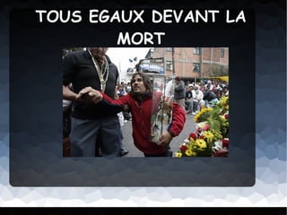 TOUS EGAUX DEVANT LA MORT 