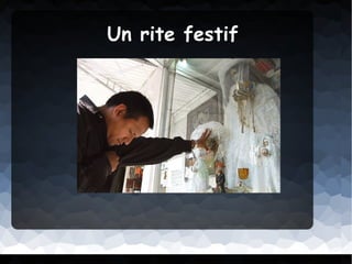 Un rite festif 