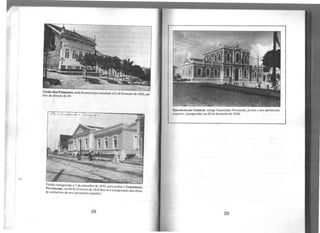 União dos Palmues,sededo município instalado a 21de fevereiro de 1833,em
foto da década de 20.
Prédio inaugurado a 7 de setembro de 1870, para sediar o Consulado
Provincial, em 24 de fevereiro de 1918deu-se a inauguração das obras
de acréscimo de seu pavimento superior.
28
lll>cebedoria Central, antigo Consulado Provincial, já com o seu pavimento
1111perior, inaugurado em 24 de fevereiro de 1918.
29
 