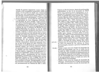 mundo do menino impossível, numa edição li-
mitada a 300 exemplares numerados saídos do
prel? a 10 de Junho do citado ano, c~mposição
poética 9ue veio surpreender e decepcionar aos
que haviam, há bem pouco tempo, eleito o mes-
tre da velha escola parnasiana, o "Príncipe dos
 poetas alagoanos". A4 de abril de 1930, perante
' a congregação do Liceu Alagoano, defendeu a
tese de ponto de livre escolha, Todos cantam a
sua terra (Considerações sobre o Modernismo),
ao submeter-se ao concurso para a cadeira de
Literatura Brasileira, para em seguida proceder
à defesa da tese O romance de Marcel Proust
ambas enfeixadas em volume, no ano de 1929'
pela .CasaRamalho, de Maceió, sob otítulo -Doi~
ensaios. Todavia, a última prova desse concur-
so seriarealizada em 8 do referido mês de abril
quando em exame oral discorreu a respeito d~
tema "A formação literária de Portugal". Sua
nomeação para catedrático daquel~ cadeira
Ál
aconteceu por ato assinado pelo governador
varo Paes, a 15 do mesmo mês de abril. Do
referido educandário oficial foi nomeado Dire-
tor no dia 19 de agosto de 1931. Contudo onze
dias depois, na tarde do dia 30, nas proximidades
daquele colégio, por motivos obscuros, sofreu
um atentado à bala no qualfelizmente saiu ile-
so. Decidiu, por isso, transferir residência para
o Rio de Janeiro, viajando a 27 de setembro se-
guinte, no "Aratimbó", vindoa instalaro seu con-
sultório médico, inicialmente na rua Alcindo
Guanabara, transferindo-se depois para a praça
Marechal Floriano, n2
55, 12 andar. No ano de
1937 era professor de Literatura Brasileira na
l!nivei:sid~de do Brasil. Reingressando na polí-
tica, foi eleito vereadorpelo então Distrito Fede-
ral, permanecendo na Câmara de 1947 a 1950.
52
Faleceu no Rio de Janeiro, depois de prolongada&
enfermidade, no dia 15 de novembro de 1953J
Entre seus inúmeros livros registramos, os se-
guintes:XIValexandrinos,poesia.(Riod~Janeiro,
1914); A comédia dos erros, ensaios (Rio, 1923);
Poemas (Maceió, 1927); Salomão e as mulheres,
romance(Rio 1927);Dois ensaios(Maceió, 1929);
Novos poem~s (Rio, 1929); Poemas escolhidos
(Rio, 1932); O anjo, romance (Rio,1934); Anchie-
ta ensaio biográfico (Rio, 1934); Tempo e eter-
nidade, poesia, em parceria com Murilo Mendes
(P. Alegre, 1935); Calunga, romance C~. Alegr~,
1935)· História da terra e da humamdade, h-
vrop~racrianças(Rio, 1937);Atúnicainconsútil,
poesia (Rio, 1938); A mulher .obscura, ro.m~ce
(Rio, 1939); Vida de S.Francisco de Assis, ~io­
grafia para criança. (S. Paulo, ~942?; D. Vital,
ensaio(Rio,1945);Avidaextr~ordinán~ deSanto
Antônio, biografia para cnanças (R10, 194?);
Poemas negros (Rio, 1947);Livrodesonetos(R10,
1949)· Guerra dentro do beco, romance (Rio,
1950), e Invenção de Orfeu, poesia (Rio, 1952~.
"23 abr. - Oitenta anos da inauguração, no dia 23 de abril
de 1913, do sistema de luz elétrica de Passo
deCamaragibe, durante o governo Clodoaldo da
Fonseca.
24 abr.- Trinta e cinco anos da criação do município de
Matriz de Camaragibe, por Lei n2
2.093, de 24
de abril de 1958, instalado no dia 19de abril do
ano seguinte. Seu território foi ~esmembrad? do
município dePasso de Camaragibe. Adenomina-
ção de Camaragibe tem a sua origem nofato de
o seu povoamento haver se dado em torno da
Igreja Matriz da localidade.
- Trinta e cinco anos da criação do município de
Olivença, através da Lei n2
2.092, de 24.d~ ~bril
de 1958, com território oriundo do murucip10 de
53
 