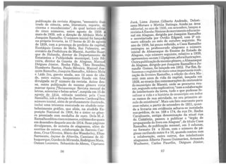 publicação da revista Alagoas, "mensário ilus-
t:ado de ciência, ~rte',,literatura, esporte, ci-
cmema e mundamsmo , do qual teriam edita-
do .cinco números, entre agosto de 1938 a
maio de 1939, sob a direção de Afrânio Melo e
Joaquim Ramalho. O número inicial foi lançado
na própria livraria, às 17 horas de 20 de agosto
de ~,.com a presença do prefeito da capital,
Eustáquio Gomes de Melo, Rui Palmeira se-
cretário da Prefeitura de Maceió, Aurélio B'uar-
que de Holanda, diretor do Departamento de
Estatística e Publicidade municipal Luiz Sil-
v~i;a, dire~o~ da Gazeta de Alago~s, Manuel
Diegues Jumor, Rocha Filho, Théo Brandão
H~mberto Bastos, Paulo Silveira, Manoel Joa~
qurmRamalho, JoaquimRamalho, Afrânio Melo
e L_êdo_IYo., garoto ainda, aos 14 anos de ida-
d~, entre outros, lançamento fixado em foto
divulgada no 2º número da revista. Antes des-
sa, outra pub~cação do mesmo gênero viria
marcar época: /'Renascença: Revista mensal de
letras, sciencias e belas-artes", surgida em 15 de
agosto de lfil.4, editada também pela Casa
R~alh?, ~~b a direção de Barreto CardosoJSeu
numero imcial, além de profusamente ilustrado
inclui uma tricomia executada no aludido esta~
belecimento gráfico, que aliás, na aludida Ex-
posição Nacional de 1908, foi o único no gêne-
ro premiado com medalha de ouro. Dela M. J.
Ramalhoeditoucinconúmeros,oúltimodosquais
e~ dezembro daquele ano de 1914. Suas páginas
divti!garam, de autoria de alagoanos, além de
escritos de outros, colaboração de Barreto Car-
doso, Cruz Oliveira, Mário dos Wanderley, Elias
Sarmento, Jayme de Altavila, Cassiano de Al-
buquerque, G1:1edesdeMiranda,RodriguesMaia,
Osman Loureiro, Sebastião de Abreu, Cipriano
56
Jucá Lima Júnior, Gilberto Andrade, Delori-
zano'Moraes e Mirtila Batinga. Ainda na área
editorial, no ano de 1935, em se~mbro, lanço~ a
revistaAEscola: Síntesedomovime~toeducacio-
nal em Alagoas, dirigida por Joaqwm Ra°!a~o
e secretariada por Ovídio Edgard, co~ 2- nu-
mero editado no mês de outubro segwnte. No
ano de 1938, há pouco referido, a Casa Rrup.alho
entregou ao professorado alagoano o numero
inicial do Almanaque do Ensino do Estado de
Alagoas, cujo número seguinte, rela~ivo a 1~39,
apresentou-secom112págin~s,afora1lustraçoes.
Outrapublicaçãodomesmoge~ero,oAlmanaque
de Alagoas, dirigido por Joaqwm Ramalho e Ju-
randir Gomes, foi lançado em 1952. Por fim, f~­
fazemos oregistrode maisumai!D-J>ºrtantereah- 1
zação do livreiro Ra~alho, a e~çao da obra Ma- 
ceió: cem anos de vida da capital, lançada e~
1939 aoensejo das comemorações do centenáno
dom~nicípio de Maceió, onde se procurou re~­
nir, segundonotaexplicativa;"coma colaboraçao
de intelectuais da terra, tudo o que pudesse fo-
calizar a vida e a história do municípi~ e~ todos
os ramos de sua atividade, no seu pnmeiro sé-
culo de existência". Mais um fato marcante para
esse relato; a partir de setembro de ~· quan-
do a livraria em evidência achava-se mstalada
nos prédios, de ns. 168 e 174, da rua Dr.._Ro..cha
Cavalcante, antiga denomina~o da ,~tu~l rua_
dQCõmercio,_passou a pubhc~ o ,órgao de
propaganda do livro em Alagoas , de título Casa
Ramalho, de publicação mensal, e:n 3 coluna~,
no formato 24 x 32cm, com o numero de pa-
ginas oscilando entre 8 e 16, quando.contou co1:11
a colaboração, entre outros, dos intelectuais
alagoanos Alberto Passos Guimarães, Arma~do
Wucherer, Carlos Paun1io, Diégues Júmor,
57
 