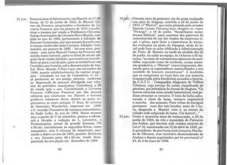 21jun.- Setentaanos dofalecimento, emMaceió, às 17:30
horas, de 21 de junho de 1923, de Manoel Go-
mes da Fonseca, proprietário e fundador da Li-
vraria Fonseca, que emjaneiro de 1918 transfe-
rirar a mesma por venda a Waldomiro Oliveira.
Antigofuncionário daLivrariaNovoMundo, sur-
gida no ano de 1885, pertencente a Adolpho de
Alencar Guimarães, porisso mesmo durantecer-
to tempo conhecida como Livraria Adolpho Gui-
marães, emjaneiro de 1893 - há cem anos, por-
tanto - nela seria Manoel Gomes da Fonseca ad-
mitido como Gerente, para no final do século ad-
quiri-la do citadoAdolpho, que resolveratransfe-
ferir-se para osul do país, para se estabelecer em
Curitibacom livraria, sob a denominação deAte-
lier Novo Mundo. O fato é que, em novembro de
1896, aquele estabelecimento da capital alago-
ana - instalado na rua do Commércio nQ42 -
já pertencia ao seu antigo gerente, conforme
se depreende de anúncio divulgado nas colu-
nas do periódico maceioense Gutenberg, a 28
do citado mês e ano. Constituindo a Livraria
Fonseca (Officinas Fonseca) um das poucas
editoras que existiram em Maceió, a mesma
publicou inúmeras obras, dentre as quais re-
gistramos as mais antigas: O fisco, de autoria
de Stanislau Wanderley, impressa em 1898
e O vencido (Tentativa de romance naturalista),
de Zadir Índio, do ano de 1902. Nesse mesmo
ano, a partir de lº de setembro, passou a editar,
sob a direção e redação de L. Lavenere, o
Evolucionista, jornal de grande formato, (70
x 50 cm) inicialmente às segundas-feiras, como
semanário, com 8 colunas de impressão, pas-
sando a diário no ano de 1903, quando diminuiu
o seu formato para 60 x 42 cm, tendo desa-
parecido da circulação em dezembro de 1906.
86
22jun.- Oitenta anos do prjmeh:_:Q_vôo_de avião.realizado
nos ~éus de Alagoas, ocorrido a 22 de junho de
1913. O"Bleriot", que seria pilotado pelo aviador
' francês Lucien Denea~aqui chegara no vapor
"Pirangy", a 19 de junho. "Semelhante mons-
truosa libélula", para usarmos das palavras do
comentarista de um dos órgãos da imprensa lo-
cal, o piloto, após fazer a experiência do motor,
fez evoluções na praia de Jaraguá, atrás do lo-
cal onde hoje se acha edificada a Administração
do Porto de Maceió, na tarde do aludido dia 22
dejunho. Ao subir ao espaço, às 14 horas e 20 mi-
nutos, "nomeio de estrepitosos aplausos da mul-
tidão, seguindo rumo de nordeste, numa ascen-
são gradativa, o "Bleriot" voava imponente, dei-
xando para os espectadores maravilhados o seu
zumbido de besouro monstruoso". A multidão
que se comprimiá no local fora em sua maioria
transportada pelos bondinhos puxados a burros,
da C.A.T.U. - Companhia Alagoana de Trilhos
Urbanos, cujo serviço foi então classificado de
péssimo, porjornalistadoJ ornai deAlagoas. "Os
burros estavam num estado lamentável; mal po-
diam arrastar os veículos. O leito da linha esbu-
racado e cheio de lama, tornava impossível
a marcha dos animais. Para voltar de J araguá
gastamos num dos tais bondes, mais de 1 ho-
ra, chegando a Maceió (isto é, ao centro da
cidade) todo salpicado de lama. Um horror!..."
23jun.- Cento e quarenta anos da restauração, a 23 de
junhp de 1853, da vila e município de Palmeira
dos Indios, que haviam sido criados através da
Lei n2 10, sancionada em 10 de abril de 1835, pe-
lo presidente da provínciaJosé Joaquim Macha-
do de Oliveira, com território desmembrado de
Atalaia e depois suprimidos por lei provincial n2
43, de 4 de maio de 1846.
87
 