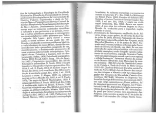 tico de Antropologia e Etnologia da Faculda~e
Nacional de Filosofia da Universid~de d? Brasil;
professordePsicologiaSocialdaUruversidadedo
Distrito Federal; organizador e ~hefe do Ser-
viço de Neuro-Psiquiatria do Serviço Central ~e
Escolas-HospitaisdoDepartam~ntodeEducaçao
do Rio e Janeiro. Desnecessário torna-se enu-
merar aqui as inúmeras socieda~es ci~ntífic~s
e culturais a que pertenceu e os Jornais, re~s­
tas e outros periódicos nacionais e estrangeiros
nos quais colaborou o sábio pilarense que "lutou
- segundo Lily Lages - para elevar o_ noss.o
nome, a nossa cultura, de um modo tao .edi-
ficante estudando os nossos problemas básicos,
0 valo~ dinâmico do nosso Brasil, dando-lhe um
sentido novo belo e propulsor, apagando d~ vez,
cientificamente, o desarrazoado preco?ceito .de
uma pretensa inferioridade antropológica. Pnn-
cipais obras: Primitivo e loucura, tes~ de d~u­
toramento. Bahia, 1926;Estudos de ps1canáhs~.
Bahia 1931· Freud, Adler, Jung... Rio de Janei-
ro (19S3); P~iquiatria e psicanálise. Rio (1933);
Educação e psicanálise. ~· .Paulo, ~934; f! ne~o
brasileiro.Etnografiareligiosaepsicanáhse.R10,
1934; 3. ed., S. Paulo, 195~; O folcl.ore negro do
Brasil.Rio1935;2.ed.reve1lustr.R101954;Intro-
dução à psicologia social, Rio, 1936; 2. ed., 1952;
Loucura e crime. P. Alegre, 1937; As culturas
negras no Novo Mundo~io, 1937! 4. ed. S. Pa~lo,
1979; The negro in Brazil. Washington, ~939, A
criançaproblema. S.Paulo, 19~9; 2.ed.Rio, 1949'.
A aculturação negra no Brasil. S.Paulo, 1942,
Guerrae relaçãoderaça. Rio(19~3), Las culturas
negras en el Nuevo Mundo. México, 1943; Intr~­
dução à antropologia brasileira: As cult~as nao
européias Rio, 1943;2. ed. 1951; Poblac1ones d~l
Brasil. México, 1944; Introdução à antropologia
100
bra.s~eira: As culturas européias e os contactos
raciais~ cult~ais. 2º v. Rio, 1948; Le Métissage
au.B:és11. ~~s, 1952; Estudos de folclore (De-
finiçoes e hmites-Teoriasde interpretação) Rio
195~; 2. ed.. r~v. Rio, 1958; O negro na civili~
z~çao brasileira. Rio, 1956. Agora um acrés-
cimo: A sua obra As culturas negras no Novo
Mun~o foi traduzida para o espanhol, inglês
alemao e tcheco. '
09jul.- ,ti-C:~tenário do falecimento, em Recife, do dr. Sil-
ver~o Jorge, cego e pobre, às 23 horas do dia 9 de
de Julho de 1893. Silvério Fernandes de Araújo
Jorge nasceranavelha cidade das Alagoas atual
Marechal J?~o~oro, a 20 de junho de 1817. For-
mado emCienciasJurídicas eSociais pela Facul-
d~de de Direito do Recife, em 18.40, foi um ma-
gi~trado de vasta cultura jurídica e de uma inte-
gridade exemplar/ tendo atingido o ponto culmi-
nante de sua carreira, segundo Craveiro Costa
"pel~ se~ mereci_ID;~nto moral e pela sua copios~
e sóhda Ilu~traçao .Promotor Público da comar-
ca de Maceió (1842-45); Juiz Municipal da mes-
ma com~ca (1848-50);Juiz de Direito da Comar-
ca de Cmabá e Chefe de Polícia de Mato Grosso
(1851-53); Chefe de Polícia de Parafüa, então Pa-
raiôa do Norte (1854); Juiz de Direito das comar-
cas das Alagoas e Maceió (1854-72); Deaembar-
_gador das Relações do Maranhã0, C~Per­
nambuco (1872:.8.6); Ministro do Supremo Tri-
bunal~eJustiçadefevereiro a novembrode 1887,
e~ CUJO cargo aposentou-se.6Como político foi
foi deputado provincial em Alagoas, na 5ªl~gis­
l~tu:a(1844-45),deputadogeralpelamesmapro-
vincia,durantea legis]aturade 1857-60e deputa-
do geral por Mato Grosso; vice-presidente das
Alagoas, com exercício a partir de 27 de julho de
1866 até 2 de outubro Do Colégio Santa Geno-
101
 