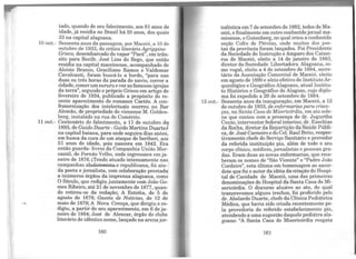 ., .
tado, quando de seu falecimento, aos 61 anos de
idade, já residia no Brasil há 50 anos, dos quais
33 na capital alagoana.
10 out.- Sessenta anos da passagem, por Maceió, a 10 de
outubro de 1933, do crítico literário Agrippino
Grieco, desembarcado do vapor "Pará", em trân-
sito para Recife. José Lins do Rego, que então
residia na capital maceioense, acompanhado de
Aloísio Branco, Graciliano Ramos e Valdemar
Cavalcanti, foram buscá-lo a bordo, "para nas
duas ou três horas da parada do navio, correr a
cidade, comer um sururu ever asfamosas igrejas
da terra", segundo o próprio Grieco em artigo de
fevereiro de 1934, publicado a propósito do re-
cente aparecimento do romance Caetés. A con-
fraternização dos intelectuais ocorreu no Bar
Alemão, de propriedade do vienense M. Golden-
berg, instalado na rua do Comércio.
11 out.- Centenário do falecimento, a 11 de outubro de
1893, de Guido Duarte - Guido Martins Duarte!
na capital baiana, para onde seguira dias antes,
em busca da cura de um ataque de beriberi, aos
51 anos de idade, pois nascera em 1842. Era
então guarda- livros da Companhia União Mer-
cantil, de Fernão Velho, onde ingressara em ja-
neiro de 1876. ~Tendo atuado intensamente nas
campanhas aholieieaista..e republicana, foi ain- '
da poeta e jornalista, com colaboração prestada'
a inúmeros órgãos da imprensa alagoana, como
O Século, que redigiu juntamente com João Go-
mes Ribeiro, até 21 de novembro de 1877, quan-
do retirou-se da redação; A Estréia, de 5 de
agosto de 1878; Gazeta de Notícias, de 12 de
maio de 1879; A Nova Crença, que dirigiu e re-
digiu, a partir do seu aparecimento, em 6 de ja-
neiro de 1884; José de Alencar, órgão do clube
literário de idêntico nome, lançado na arena jor-
160
nalística em7 de setembro de 1882, todos de Ma-
ceió, e finalmente em outro conhecidojornal ma-
ceioense, o Gutenberg, no qual criou a conhecida
seção Cofre de Pérolas, onde muitos dos poe-
tas da província foram lançados. Foi Presidente
da Sociedade de Instrução e Amparo dos Caixei-
ros de Maceió, eleito a 14 de janeiro de 1883,
diretor da Sociedade Libertadora Alagoana, co-
mo vogal, eleito a 4 de setembro de 1884, secre-
tário da Associação Comercial de Maceió, eleito
em agosto de 1890 e sócio efetivo do Instituto Ar-
queológico e Geográfico Alagoano, atual Institu-
to Histórico e Geográfico de Alagoas, cujo diplo-
ma foi expedido a 29 de setembro de 1884.
12 out.- Sessenta anos da inauguração, em Maceió, a 12
de outubro de 1933, de enfermarias para crian-
ças, na Santa Casa de Misericórdia, em ato sole-
ne que contou com a presença do dr. Jugurtha
Couto, interventor federal interino, dr. Ezechias
da Rocha, diretor da Repartição da Saúde Públi-
ca, dr. José Carneiro e do Cel. Raul Brito, respec-
tivamente chefe do Serviço Sanitário e provedor
da referida instituição pia, além de todo o seu
corpo clínico, médicos, jornalistas e pessoas gra-
das. Eram duas as novas enfermarias, que rece-
beram os nomes de "São Vicente" e "Padre João
Cordeiro", esta última em homenagem ao sacer-
dote que foi o autor da idéia da criação do Hospi-
tal de Caridade de Maceió, uma das primeiras
denominações do Hospital da Santa Casa de Mi-
sericórdia. O discurso alusivo ao ato, do qual
trancrevemos alguns trechos, foi proferido pelo
dr. Abelardo Duarte, chefe da Clínica Pediátrica
Médica, que havia sido criada recentemente pe-
la provedoria do referido estabelecimento pio,
atendendo a uma sugestão daquele pediátra ala-
goano: "A Santa Casa de Misericórdia resgata
161
 
