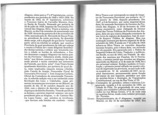 ..
Alagoas, eleito para a 7ª e 9<! legislaturas, corres-
pondentes aos períodos de 1848 e 1853-1856. Na
sessão de 1852, da 8" legislatura, substituiu
a Francisco Inácio de Carvalho Moreira, futu-
ro Barão de Penedo. Nomeado por portaria de
24 dejulho de 1839, Inspetor da Tesouraria Pro-
vincial das Alagoas, Silva Titara a instalou, em
Maceió, no dia 6 de setembro do mencionado ano
de 1839.Através da portaria de4 de novembro de
1844, assinadapelo dr.Bernardo de Souza Fran-
co, presidente da então província, foi demitido
desse cargo, sob a alegação de que havia "tomado
parte ativa na rebelião ou sedição que assola a
Província da qual geralmente he tido por cabeça
e consta à Polícia ser o mais diligente destribui-
dor destas notícias, e ordens que trouxerão con-
tra a cidade as hordas de salteadores, e fize-
rão derramar o sangue Alagoano em tantos pon-
tos da Provincia." Adiantava ainda, citada por-
taria," que demais exercia (o emprego) de hum
modo parcial e muito contrário aos interesses
da Fazenda, que devia zelar". Com Titara foram
igualmente demitidos, por portaria de igual da-
ta, como implicados naquela mesma rebelião,
João Camilo de Araújo, Procurador Fiscal da
Tesouraria Provincial e José Joaquim Cardoso,
Oficial da Contadoria da mencionada Tesoura-
ria. Areferida sedição veio a ser conhecida como
Revolução dos Lisos e Cabeludos, cujas pri-
meiras escaramuças travaram-se em Maceió, na
manhã do dia 15 de outubro daquele ano de
1844, com o objetivo de derrubar uma suposta
oligarquia dafamília Sinimbu. Visandopacificar
os ânimos, o governo imperial nomeou um novo
presidente para as Alagoas, - o dr. Caetano Ma-
ria Lopes Gama - que anistiou os revoltosos,
- que haviam sido batidos em combate - vindo
184
Silva Titara a ser reintegrado no cargo de Inspe-
tor da Tesouraria Provincial, por portaria de 17
de janeiro de 1845, daquele presidente. Em
1847, a 5 de fevereiro, por carta imperial dessa
data, foi nomeado Secretário do Governo da Pro-
víncia das Alagoas. A 23 de fevereiro de 1856
vamos encontrá-lo como Delegado do Diretor
Geral das Terras Públicas da Província das Ala-
goas, data em que exarou despacho constante de
um Livro de registro de despachos, hoje do acer-
vo do Arquivo Público de Alagoas. Mas sua
nomeação ocorrera por decretoimperial de 29 de
setembro de 1855. E ainda em 1ºdejulho de 1858
achava-se Silva Titara no exercício daquelas
mesmas funções, pois é dessa data, um atestado
por ele passado. Era agraciado com o Hábito da
Imperial Ordem de Cristo. Traduziu e publicou,
em Recife, no ano de 1843, um Tratado de edu-
cação dos meninos por Fenelon. De O Provin-
ciano, o terceiro jornal que circulou em Alagoas,
aparecido em Maceió, a 12 de maio de 1836, foi o
seu principal redator. Redigiu tambémA Conci-
liação, o primeiro jornal editado em quatro colu-
nas de impressão na província, ao que tudo indi-
ca surgido em 10 de setembro de 1857, na ca-
pital maceioense, permanecendo nessa função
até março do ano seguinte, periódico que saía
às quintas-feiras e domingos, da Typographia
, Constitucional, na rua da Boa Vista, nº 52.
08 nov.- Centenário do periódico crítico e noticioso Lin-
.)(8Uarudo, surgido a 8 de novembro de 1893, na
cidade do Pilar. De propriedade de uma asso-
ciação, seuescritório e oficina achavam-se locali-
zados na rua Minas Gerais, nº 6, de onde saía
às quartas-feiras, tendo como redator-principal,
Zé - Povinho.
15 nov.- Sesquicentenário de O Alagoano, surgido em
Maceió, no dia 15 de novembro de 1843. Era
185
 