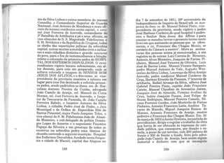 nio da Silva Lisboa e outros membros do mesmo
Conselho, o Comandante Superior da Guarda
Nacional, José Antonio de Mendonça e mais ofi-
ciais da mesma residentes nesta capital, o coro-
nel José Ferreira de Azevedo, comandante do
32
Batalhão de Artilharia a pé e seus oficiais os
vice-cônsules de S. S. Magestade Fidelíssim~ e
S. M. Britânica e daRepública do Uruguai, todos
os chefes das repartições púbicas da sobredita
capital, outras muitas autoridades civis emilita-
res e mais cidadãos distintos e grande concurso
do povo, para o fim de testemunharem a bênção
solene e colocação da primeira pedra do HOSPI-
TAL DOS ENFERMOS DESVALIDOS. O reve-
rendíssimo vigário benzeu solenemente, em al-
tar decente, para este ato preparado, onde se
achava colocada a imagem do SENHOR BOM
JESUS DOS AFLITOS, e o dito exmo. sr. vice-
presidente da província assentou e colocou em
lugar para esse fim destinado a referida primei-
ra pedra, sendo padrinhos os ilmos. srs. dr. Her-
culano Antonio Pereira da Cunha, advogado
João Camilo de Araújo, cel. Manoel da Costa
Moraes, cel. José Ferreira de Azevedo, o Inspe-
tor da Tesouraria da Fazenda, dr. João Camilo
Ferreira Rabelo, o Inspetor Antonio da Silva
Lisboa, o cidadão Pedro José de Pinho, o Juiz
Municipal e de Órfãos dr. Esperidião Elói de
Barros Pimentel, major Paulo Joaquim Teles o
vice-cônsul de S. M. Fidelíssima João de Alm~i­
da Monteiro, o sub-delegado de polícia Domin-
gos Lopes de Amorim e o negociante Faustino
Fogaça da Silveira e em presença de todos se
encerrou na sobredita pedra uma lâmina de
chumbo contendo a seguinte inscrição: Hospital
dos Enfermos Desvalidos, fundado nesta freque-
sia e cidade de Maceió, capital das Alagoas no
188
dia 7 de setembro de 1851, 292
aniversário da
Independência do Império do Brasil so? os ~us­
pícios do ilmo. sr. dr. Manoel Sobral Pinto, vice-
presidente da província, sendo vigário o padre
José Barbosa Cordeiro,do qual hospital é padro-
eiro o Senhor Bom Jesus dos Aflitos e para
constar se mandoulavrar o presente termo neste
livro em que assinarão as pessoas que se ofere-
cerem; e eu, Francisco das Chagas Muniz, se
cretário da Câmara a escrevi". Afora as assina-
turas das pessoas acima já mencionadas, a ata
registra as de outras: Luiz Correia de Menezes,
Antonio Alves Monteiro, Joaquim de Farias Pi-
nheiro Manoel José Teixeira de Oliveira, Luiz
José d~ Barros Leite, Manoel Vicente Sampaio,
padre Manoel Antonio do Vale, Au~sto W~r:­
ceslauda Silva Lisboa, Lourenço da SilvaArauJO
Azevedo padre coadjutor Manoel Cordeiro da
' o dCruz, Hermes Ernesto da Fonseca, 1- tenente e
artiharia Rafael Arcanjo da Silva, alferes José
Gabriel Pereira Pinto, capitão João Francisco
Catete, Manoel Claudino de Arroxeias Jaime,
Joaquim José de Almeida, Firmino Avelino da
Cruz Inácio Joaquim Passos, José Felipe de
Souz~ Rodrigues, Manoel Pereira Camelo, Sil-
vano Ferreira Guedes, João Murtinho de Farias
Pinheiro, Antonio Francisco Leite, Anolino Ta-
vares de Macedo, Miguel Joaquim Ramos de
Moraes, Antonio Francisco de Araújo, mestre
pedreiro e Francisco das Chagas Muniz. Em 30
de março de 1852a Junta Diretora,incumbida de
providenciar, dirigir e regular otrabalho da obr.a
que havia de ser efetuada às expensas da cari-
dade pública, que conseguira, por doação e es-
mola a posse de um terreno, com 200 palmos de
frent~ e 300 de frente a fundo, feita pelo advo-
gado João Camilo de Araújo, bem assim al~
material e dinheiro com que se conseguiu
189
 