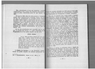 Mas, convenhamos! já era um progresso. e gr.md
co~parando-se com a epoca dos lampeões ali nt•nta<.los
azeite de peixe, substituídos pelos de «gás líquidoq e
1857.
: No ~no de 1866, além de serem poucos o~ l:;impeões
muitas vezes conservavam-se apagados, mesn.o llas noi
tes sem lua, mergulhando na e8curidão trechos inteiro
da ci~ade, da~d<? ori~em a reclamações dos que se aven
turavall? ~sair a noite naqueles tempos de re•.n:tament
cvoluntar10» para a Guerra do Paraguai, arris-..ando-se
encontraz: com o capitão Almeida ou com o.s majore
~Aea ~ Pmto, «dualidade recrutadora» a que aiu<le cert
JO~al1~ta da «Crônica hebdomadária» de o"!1:i:cJico d
capital·:·· (19) ·
~ ..... '
De ~~ ~os prejudicados pela escuridão, que se assi
nou <O_ .~mmigo das trevas», é o apêlo estamrado em O
Progr.essist.a de 19 de junho daquele ano de 2.~·~6:
JUSTO PEDIDO
.Ao Sr. Chefe de Policia, pedimos que: t1:11ce suas
~stas sôbre o péssimo serviço de iluT'1..<.o::ç!í.o desta
·cidade, po~ue há ruas inteiras que s.. t-1'nservam
durante tôda a noite às escutas e nAo .sabe.nos se é
por economia do arrematante ou se por tsUa dos en.
carregados de acender os lampeões, e como d"'seja.
mos andar sem perigo de quebrar as pernil.: ~1as gran.
des escavações de algumas ruas. . . Por i'•so não po.
demos ser indiferentes às faltas que todos n:-tam no
serviço, de iluminação.
O Palácio. ~o Govêmo e a sua Secretaria funcio-
navam em préd10 alugado, um palacete ilertt!nc.cnte ao
(19) O ~~O<;lRESSISTA, Maceió, 10 set. 1866, p. 2.
-18-
lt 1r.t0 de Jaraguá, demolido em 1940 para n.o local ~~!fi­
e •1··se o prédio do Instituto de Aposentadot-ia e r ensoes
<'loti Empregados em Transportes e Cargas (IAPETC? ,:-
Mas não era somente êste o único prédi•) a ·mere~r
umn referência. Outros existiam, dignos de regi$tro, ~o­
tn() o Palacete do Barão de Ja.raguá, no Largo da Maµ;iz,
1111t· servira de paço imperial em 1859, onde hoj.: i:~ ~chatn
111 lnla.dos o Arquh10 Público de ,Alagoas e a B•bliot.eca
1ublica Estadual; o do Mercado Públic.o, cuja P•~dra fun-
fl(lmcntal fôra lançada a l° de novembro de B48; e_ qu~
huJ<· não mais existe; o do Quartel da Trops ~:, ~~
mul:' atualmente se acha aquartelada a nossa l c.·ua" ~·
lltur vindo da época de Melo e Póvoas; o da Assemblem.
1A1gl~laLiva Pri;)vinc~, então ct:-nomin3:do «O Palacete»,
Pm cujo andar térreo funcionava igualmente a· Te-
mraria d~ Província - qu::! teve sua pedra in!cial lan-
lJ tla no dia 14 de março de 1850; o do Quartel de Polícia,
11
1lll1<.:lo onde estivera a Inspe~ií>a do Algodão,_ {pc.d~a fui;i-
d 1nwntal em 11 de março de 1851) em cup ~1l10 ho3e
1 1•rgue a Escola de Engenharia da Universij<tdz de Ala..'.'
t: 1·1; o da Cu.pit.a.nia_ do Pôrlio e Depósito ~e lla1!ei.ra_s do
11 "tu.do, concluído em 1859, ambos localrzad[ls eni_ Ja·..
1 11.'1; o da Alfândega,, que funcionava tamoc·t~: e;~ Ja;
1 1 tl''.I, em prédio alugado, já que de velho e ~wnvna~o
Iliido retirara-:>c cm 1865, e o do antigo farol, hoje
1 111nlido, que deu o nome no b<iirro do planalto U') Ja-
ut111!~n, e cuja primeira pedra fôra lançada a :2 do?. de·
lltbl'O de 1851.
CJnan~o à.:; ig:ejas, as principais eram a 'Mati~z de
Nns~t. 'Senhora dos P1~eres, qu<" teve a sua peJrq. fun-:-
fl uw•ntal lançada em 1840, pç-rmanecendo put.éJJ•. em
llct>rces até 1850, quando foram reiniciados 03 serviços,
11 1•n nove anos depois ser solenemente inaugut>lda. com
um Tc-Dcum, na ocasião da chegada de D. P<'Jro II a
M1c~ió a 31 de dezembro de 1859; a Igreja .J" Nos~a Se·
nhora da Rosário,:reconstruída em 1853; a de N0&sa Se- · ·
-19-
 