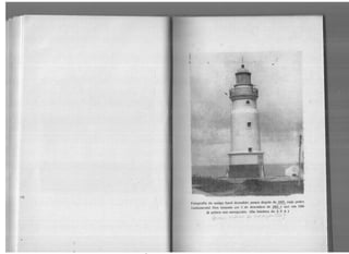 •·'otografia do antigo farol dc.molitfo pouco depois de 1ª49, cuja !>edra
lunctamental fôra lançada em ~ de dezembro de ~e que em 1866
já guiava a-0s navegantes. (Da fototeca do A.P .A.)
 