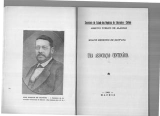 JOSÉ: JOAQUIM DE OLIVEIRA - o fundador da As-
sociação Comercial de Maceió. (Da fototeca do A. P.A.)
Sccret1ia ~e fstai is lelicios nfic1C11e Clltn
ARQUIVO PúBLICO DE ALAGOAS
MOACIR MEDEIROS DE SANT'ANA
UMA ASSOCIA~ÃO CENTENÁRIA
- 1966 -
MACEI O
 