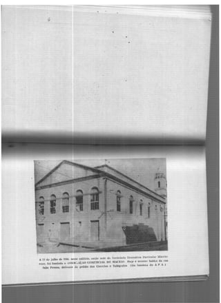 A Z<! de julho de Jfi6'i. neste edifício, cnliio sede d)1 Sociedade Dramática Particular Macelo·
ense, foi rundacla a ·.~SOC>'.AÇAO CO!lERClAL DE MACEló. Hoje é terreno baldio da rua
J&,ão Pessoa, defronte üo pl·edio <los Correios e Telégrafos (Da fototeca do A.l' A.)
 