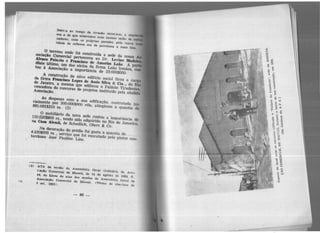 O terreno onde foi const.ruída a sede da nossa
&õciaçio Comercial t>ertencera ao Dr. Levino Ma.de
Afftro Peixoto e Francisco de ~4.morim Leão. A p
dêste último, um dos sócios da firma Leão Irmãos,
tou à ~iação a importância de 23:000$000.
A construção ~o nôvo edifício social ficou n cargo
da firma ll'raaclsco Lopes de A.~sis Silva & C.ia., do Rio
de Janeiro, ·a mesma que edificou o Palácio Tiradentes,
vencedora'do' concurso de prqjetos instituído pela aludidaASSOcia~o.
l'Wri,a ao tempo da inva,;ão mour:sca; a 1mp
era a de C)ue estAvarnos num únenso salão de
Udores. onde u p1~prias paredes, pela suave
li4&de de reflexos era de porcelana a mais fina.
As despesas com a sua edificação, contratada ini-
tjaJmente por 500:000$000 réis, atingiram a quantia de891:091$310 rs. (2)
O mobiliário da nova sede custou a importância de
110:520$800 rs., tendo sido adquirido no Rio de Janeeiro,
na e... AJerni, de Schadlich, Obert & Co.
Na decor-açiio do Prédio foi gasta a quantia de..... .
4:330$00() rs .• serviç0 que foi executado velo pintor con-
ten-ãneo José Paulino Llns.
li) ATA da ae$..'llo da A ssembléia Geral Ordinária da Asso.
c:aç&o Comercial de Maceió, de 14 de agôs.to de 1924, ti.
4f, do Lhiro dt1 atas das s-essões de Assembléia CeraJ da
A.aeoeiaçio Comercial de l[~ceió. (Têrmo de abel'tum ele
o A!et. 1921).
-86-
 