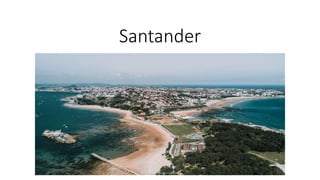 Santander
 