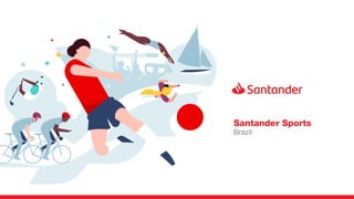 Santander Sports
Brazil
 