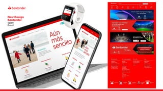 New Design
Santander
Spain
Brazil
 