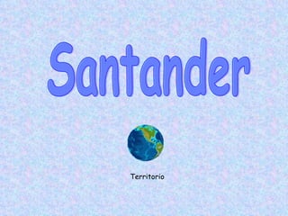 Santander Territorio 