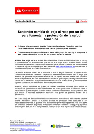 Comunicación Externa.
Ciudad Grupo Santander Edificio Arrecife Pl.2
28660 Boadilla del Monte (Madrid) Telf.: 34 91 289 52 ...