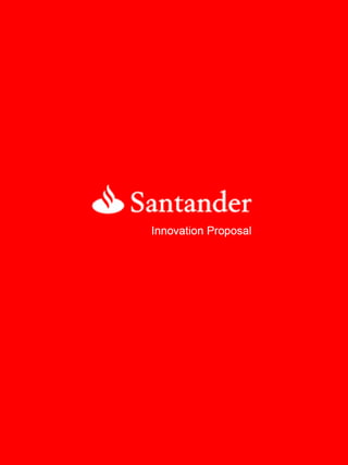 Santander Innovation Proposal