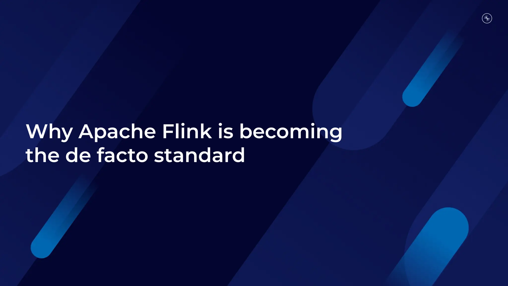 Why Apache Flink is becoming
the de facto standard
 