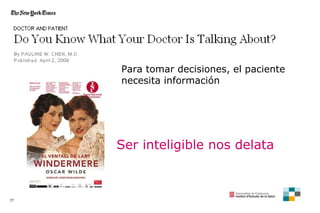 Para tomar decisiones, el paciente necesita información Ser inteligible nos delata 