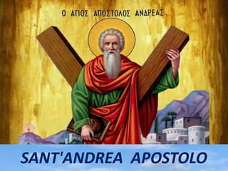 SANT'ANDREA APOSTOLO
 