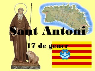 Sant Antoni
  17 de gener
 