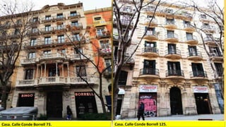 Casa. Calle Conde Borrell 73. Casa. Calle Conde Borrell 125.
 