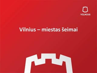 Vilnius – miestas šeimai
 