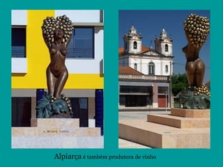 Alpiarça é também produtora de vinho
 