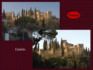 Tomar
Castelo
 