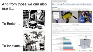 And from those we can also
use it…
To Enrich…
To Innovate…
 