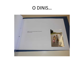 O DINIS…
 