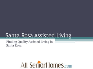 Santa Rosa Assisted Living Finding Quality Assisted Living in Santa Rosa 