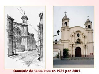 Santuario de Santa Rosa en 1921 y en 2001.
 