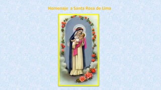 Homenaje a Santa Rosa de Lima 
