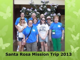 Santa Rosa Mission Trip 2013
 