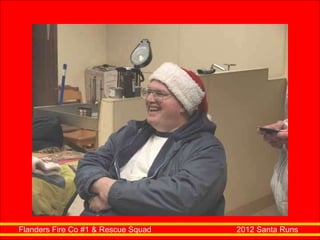 Flanders Fire Co #1 & Rescue Squad  2012 Santa Runs 