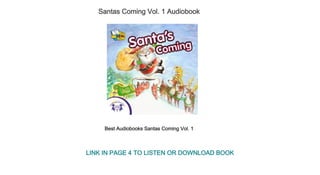Santas Coming Vol. 1 Audiobook
Best Audiobooks Santas Coming Vol. 1
LINK IN PAGE 4 TO LISTEN OR DOWNLOAD BOOK
 