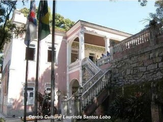 Centro Cultural Laurinda Santos Lobo 
