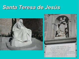SantaSanta TeresaTeresa dede JesúsJesús
 