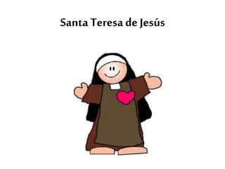 Santa Teresa de Jesús 
 