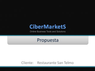 Propuesta Cliente:    Restaurante San Telmo 