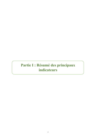 Partie I : Résumé des principaux
indicateurs
7
 