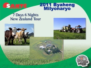 2011 Byaheng
                 Milyonaryo
 7 Days 6 Nights
New Zealand T our
 