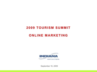 2009 tourism SUMMIT ONLINE MARKETING September 16, 2009 