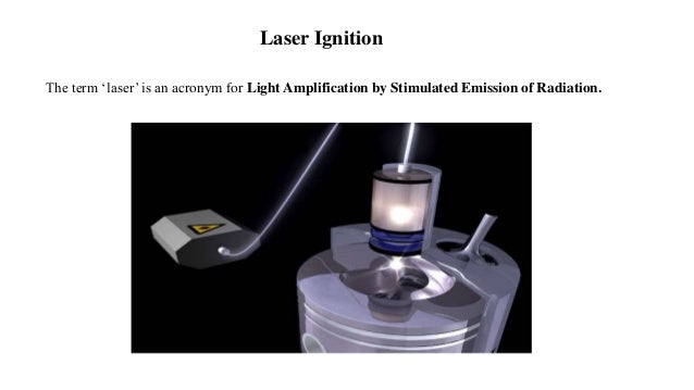 Laser Ignition Energy : Laser ignition lights up a new era for ...