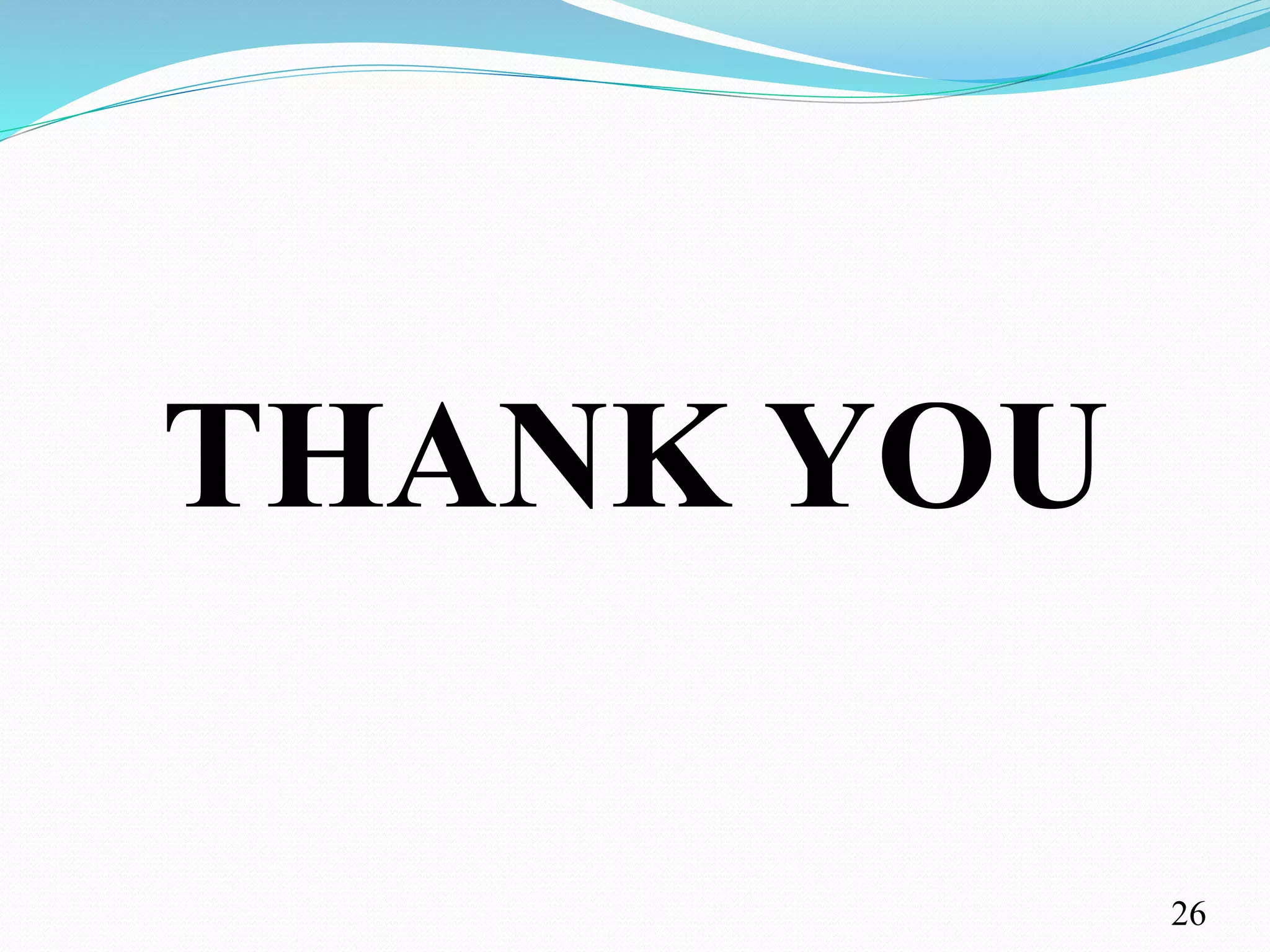 THANK YOU
26
 